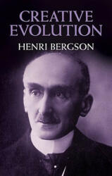 Creative Evolution - Henri Bergson (ISBN: 9780486400365)