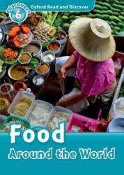Food Around the World - Oxford Read and Discover Level 6 (ISBN: 9780194645577)