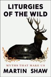 Liturgies of the Wild (ISBN: 9781846048913)
