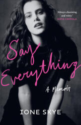 Say Everything - Ione Skye (ISBN: 9780008661113)