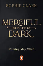 Merciful is the Dark - Sophie Clark (ISBN: 9780241635353)