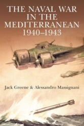 The Naval War in the Mediterranean, 1940-1943 - Alessandro Massignani (ISBN: 9781805000709)
