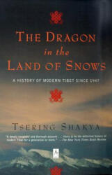 The Dragon in the Land of Snows - Tsering Shakya (ISBN: 9780140196153)
