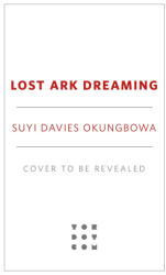 Lost Ark Dreaming - Okungbowa, Suyi Davies (ISBN: 9781250890757)