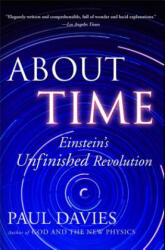 About Time: Einstein's Unfinished Revolution - Paul Davies (ISBN: 9780684818221)