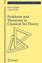 Problems and Theorems in Classical Set Theory - Peter Komjath, Vilmos Totik (ISBN: 9781441921406)
