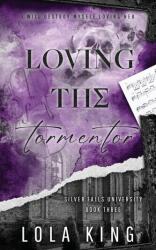 Loving The Tormentor - Lola King (ISBN: 9781916837225)