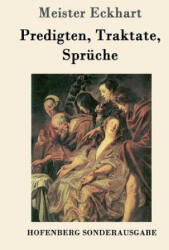 Predigten, Traktate, Spruche - Meister Eckhart (ISBN: 9783843050753)