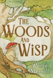 The Woods and Wisp - Paola Merrill (2025)