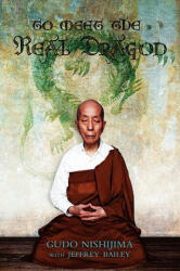 To Meet the Real Dragon - Gudo Nishijima (ISBN: 9780956299901)