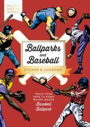 Baseball and Ballparks Sticker & Logbook - Editors of Chartwell Books (ISBN: 9780785846277)