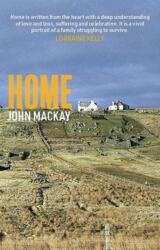 JOHN MACKAY - Home - JOHN MACKAY (ISBN: 9781910022405)