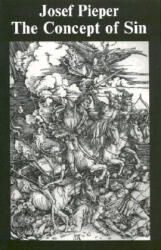 Concept of Sin - Josef Pieper, Edward T. Oakes (ISBN: 9781890318086)