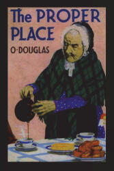 The Proper Place - O. Douglas (ISBN: 9781773239033)