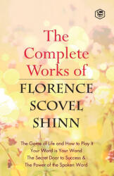 Complete Works of Florence Scovel Shinn - Florence Scovel Shinn (ISBN: 9789390575497)