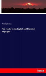 First reader in the English and Blackfoot languages - Anonymous (ISBN: 9783337889616)