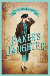 The Baker's Daughter - D. E. Stevenson (ISBN: 9781492607397)