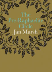 Pre-Raphaelite Circle - Jan Marsh (ISBN: 9781855144798)