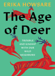 The Age of Deer - Howsare, Erika (ISBN: 9781646222506)