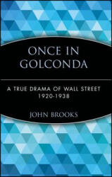Once in Golconda - A True Drama of Wall Street 1920 - 1938 - John Brooks (ISBN: 9780471357537)