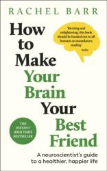 How to Make Your Brain Your Best Friend (2026)