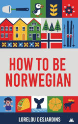 How to be Norwegian - Desjardins (ISBN: 9788294138043)