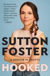 Hooked: How Crafting Saved My Life - FOSTER SUTTON (ISBN: 9781538734292)