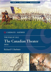 The Canadian Theater, 1814 - Barbuto, Richard V. (ISBN: 9781636245447)