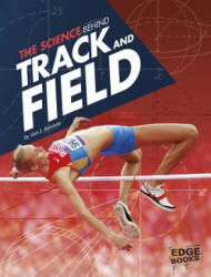The Science Behind Track and Field - Lisa J. Amstutz (ISBN: 9781491481622)
