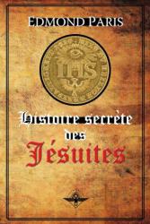 Histoire secr? te des Jésuites - Edmond Paris (ISBN: 9781648587801)
