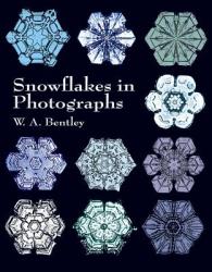 Snowflakes in Photographs - W. A. Bentley (ISBN: 9780486412535)