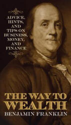 Way to Wealth - Benjamin Franklin (ISBN: 9781442222298)