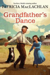 Grandfather's Dance - Patricia MacLachlan (ISBN: 9780061340031)