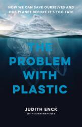 The Problem with Plastic - Adam Mahoney, Beyond Plastics (ISBN: 9781620979457)