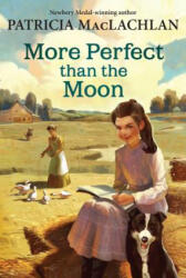 More Perfect Than the Moon - Patricia Maclachlan (ISBN: 9780060751791)