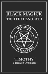 Black Magick: The Left Hand Path - Timothy Donaghue (2018)