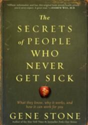 The Secrets of People Who Never Get Sick (ISBN: 9780761165811)