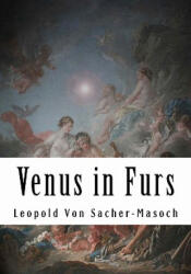 Venus in Furs - Leopold Von Sacher-Masoch (ISBN: 9781448616312)