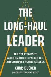 The Long-Haul Leader - DUCKER CHRIS (ISBN: 9781541704831)