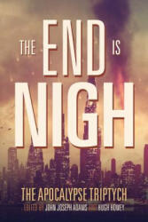 The End is Nigh - Hugh Howey, Jack McDevitt, Charlie Jane Anders (ISBN: 9781495471179)