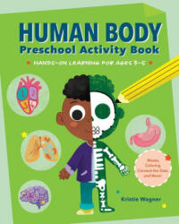 Human Body Preschool Activity Book: Hands-On Learning for Ages 3 to 5 - Kristie Wagner (ISBN: 9781638073291)