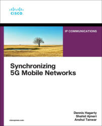 Synchronizing 5G Mobile Networks - Dennis Hagarty, Shahid Ajmeri (ISBN: 9780136836254)