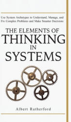 Elements of Thinking in Systems - Rutherford Albert (ISBN: 9781951385071)