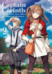 Captain Corinth Volume 2: The Galactic Navy Officer Becomes an Adventurer - Atsuhiko Itoh, Laura Egan (ISBN: 9781642732375)