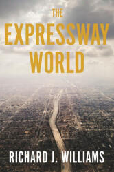 The Expressway World - Williams, Richard J. (ISBN: 9781509560103)