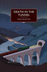 Death in the Tunnel - Miles Burton, Martin Edwards (ISBN: 9781464205811)