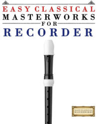 Easy Classical Masterworks for Recorder - E. C. Masterworks (ISBN: 9789974932081)