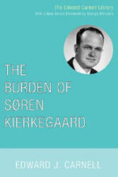 Burden of Soren Kierkegaard - Edward John Carnell (ISBN: 9781556351471)