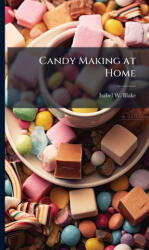 Candy Making at Home - Isabel W. ] (ISBN: 9781023970655)