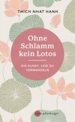 Ohne Schlamm kein Lotos - Thich Nhat Hanh (ISBN: 9783968600161)